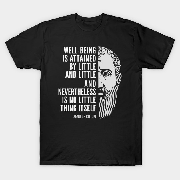 Zeno of Citium Inspirational Stoicism Quote: Well-Being T-Shirt by Elvdant